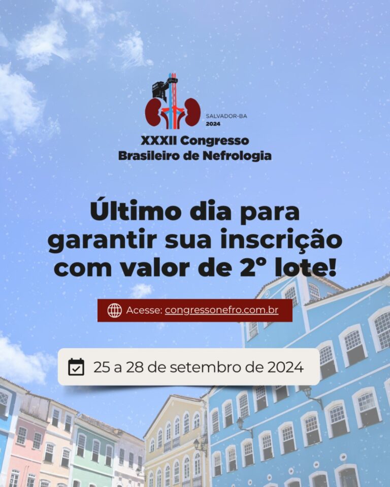 Último dia para garantir sua inscrição com valor de 2º lote no Congresso Brasileiro de Nefrologia