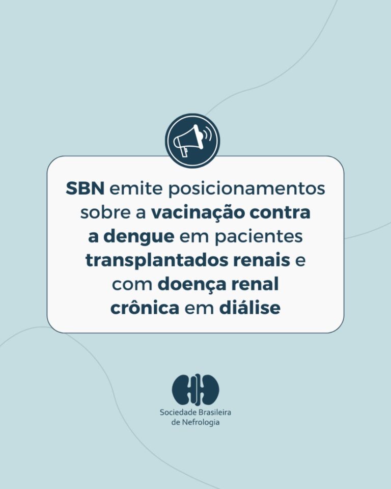 SBN, por meio do Departamento de Diálise e Departamento de Transplante Renal, emite posicionamentos sobre a vacinação contra a dengue em pacientes com DRC