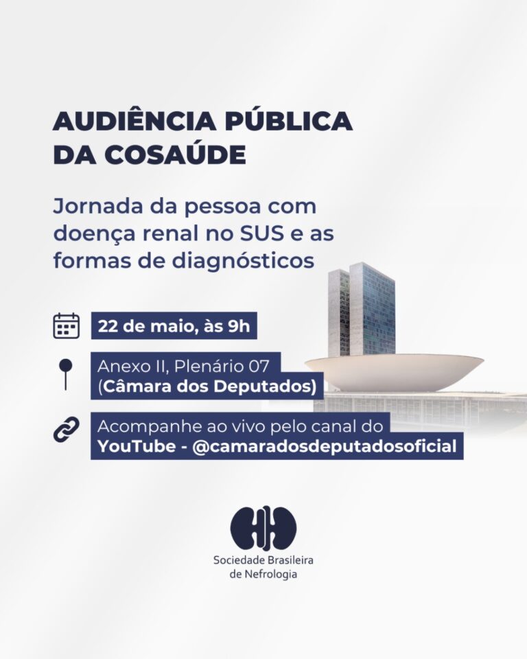 Em 22/05 a SBN participou da audiência pública da Comissão de Saúde da Câmara dos Deputados, com o tema: “Jornada da pessoa com doença renal no SUS e as formas de diagnóstico precoce”