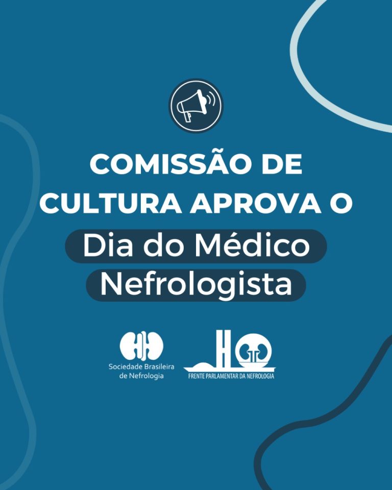 Comissão de Cultura da Câmara aprova Projeto de Lei que cria o Dia do Médico Nefrologista