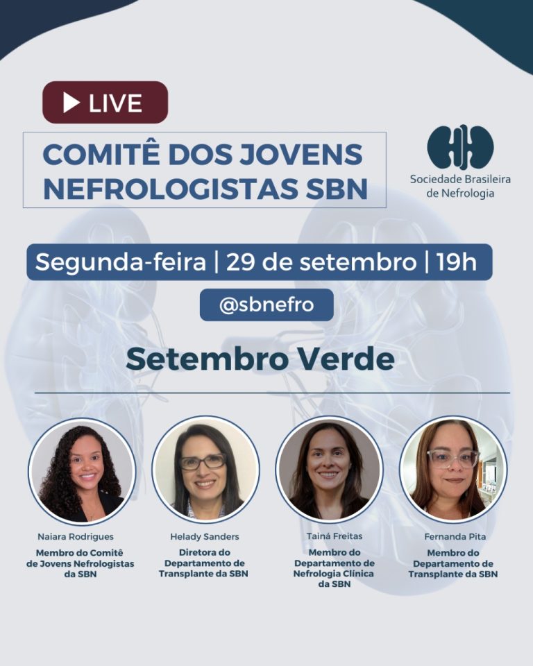 Live do Comitê de Jovens Nefrologistas da SBN: dia 29/09, às 19h, no Instagram @sbnefro. Tema: Setembro Verde. Não perca!