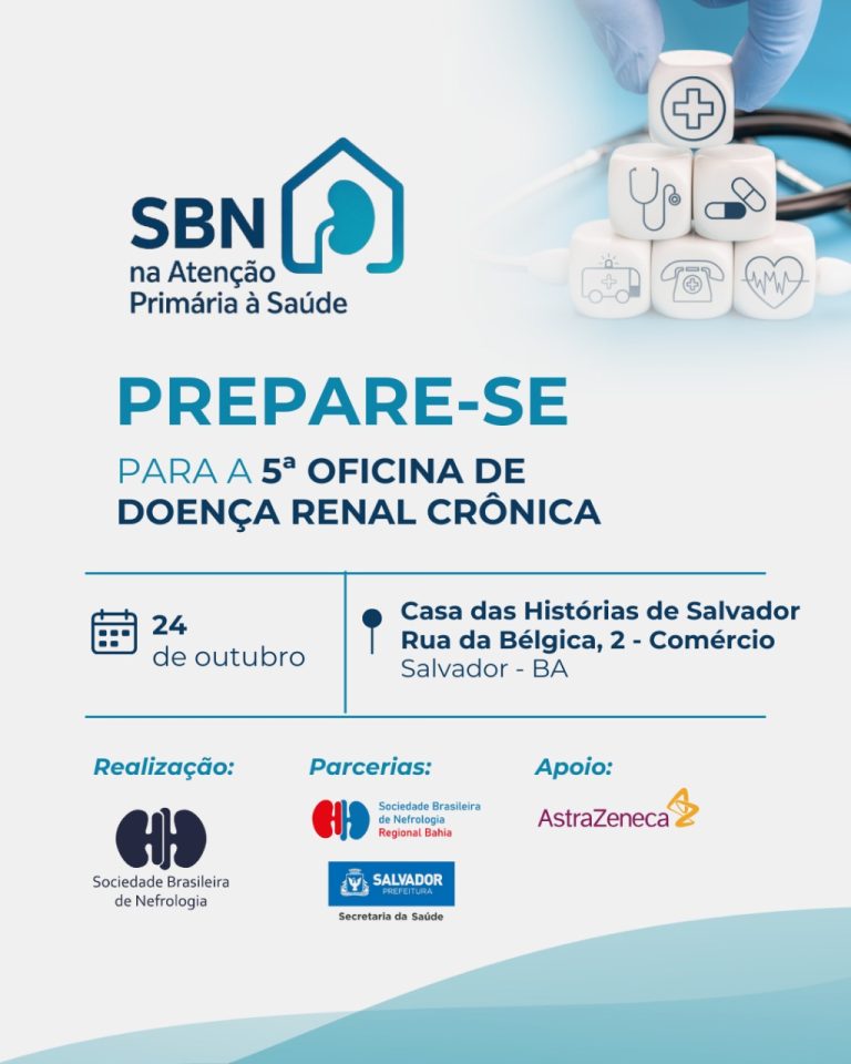 A 5ª edição da Oficina sobre Doença Renal Crônica do projeto SBN na Atenção Primária à Saúde será realizada amanhã, em Salvador (BA)