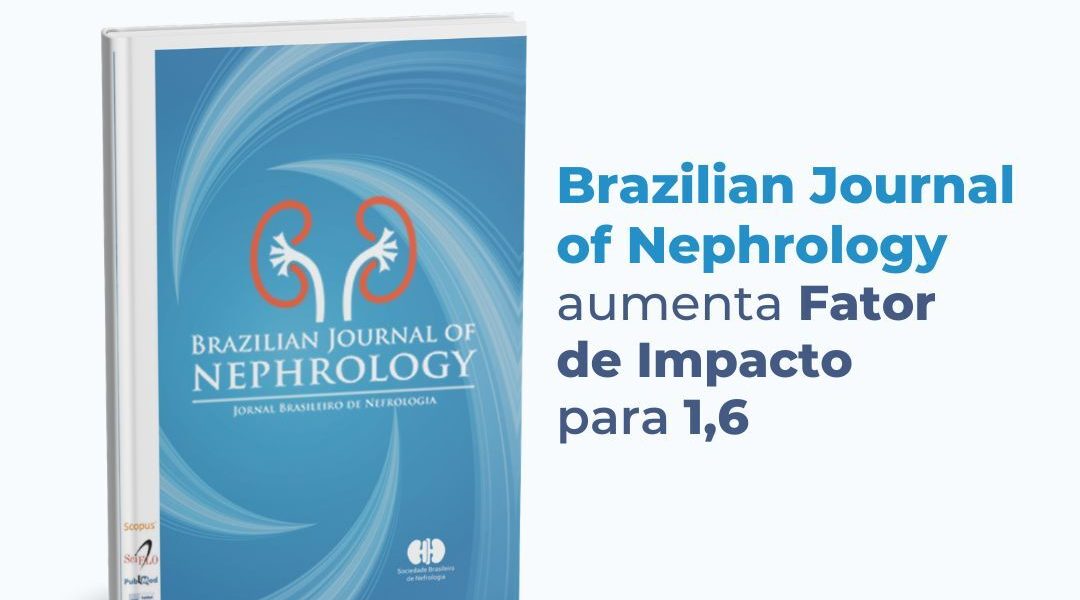 Brazilian Journal of Nephrology (BJN) aumentou seu Fator de Impacto para 1,6