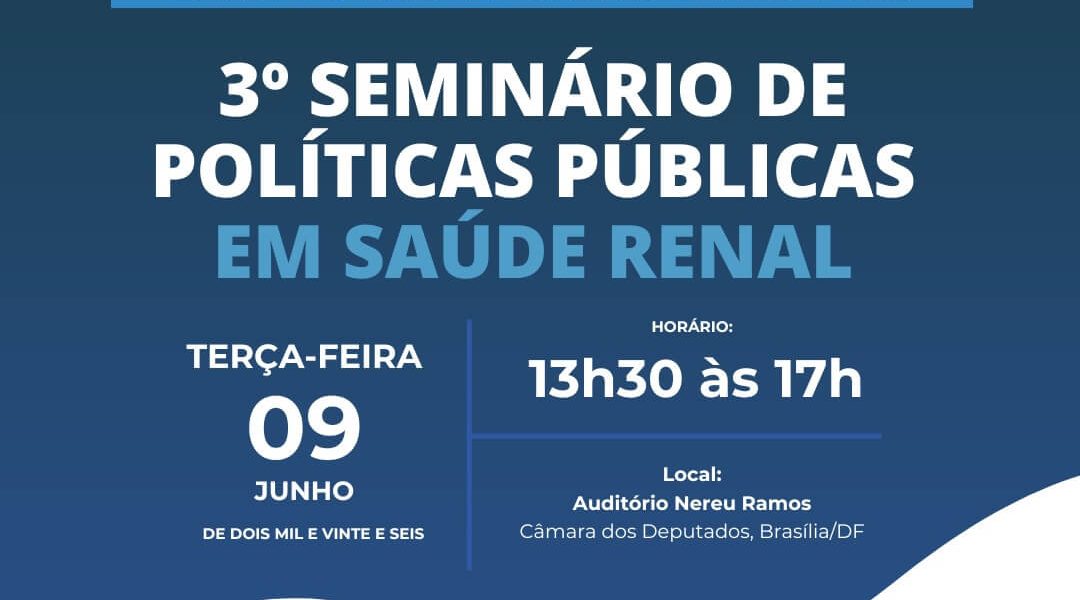 O 3º Seminário de Políticas Públicas em Saúde Renal acontece na próxima semana!