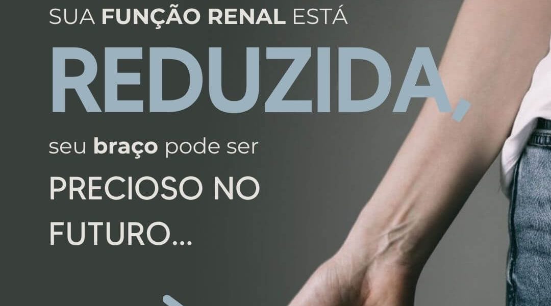 SBN Explica - Se sua função renal está reduzida seu braço pode ser precioso no futuro