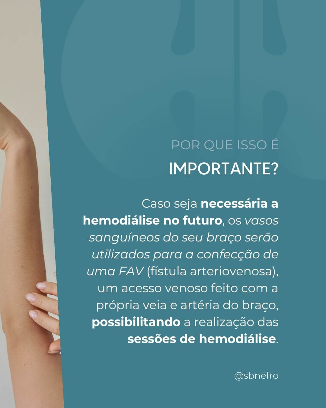 SBN Explica - Se sua função renal está reduzida seu braço pode ser precioso no futuro