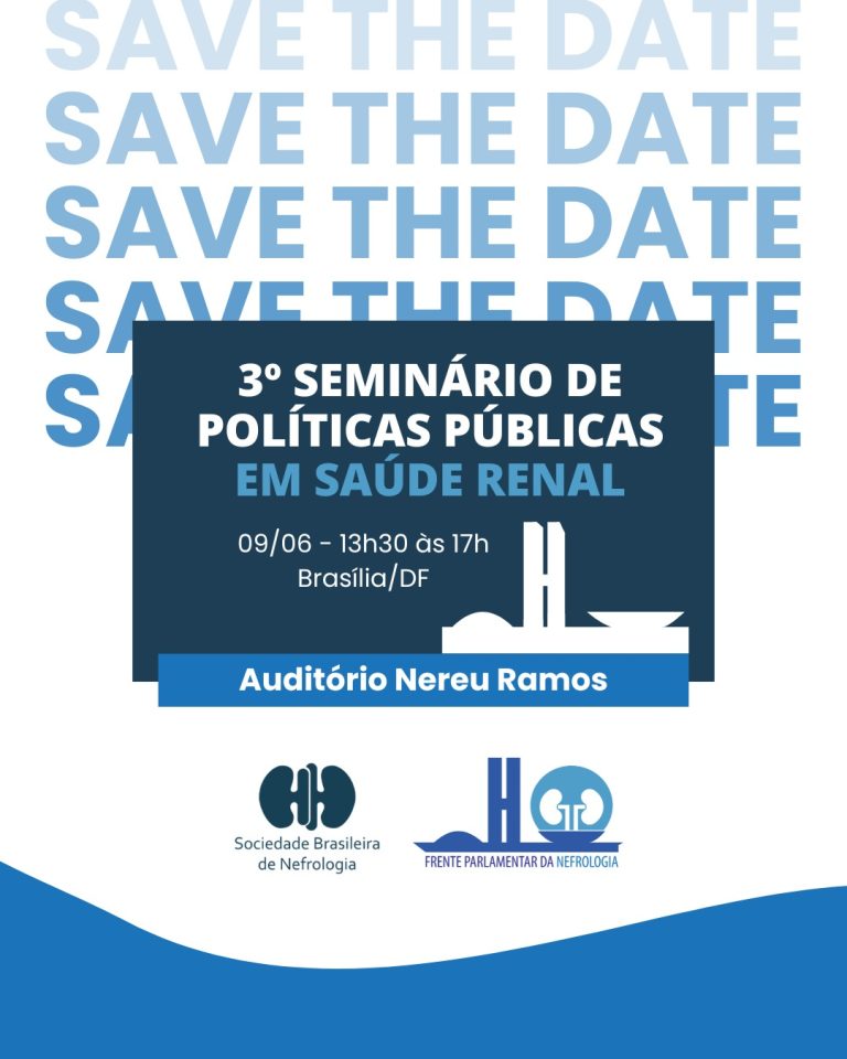 Brasília sediará 3º Seminário de Políticas Públicas em Saúde Renal promovido pela SBN e Frente Parlamentar da Nefrologia