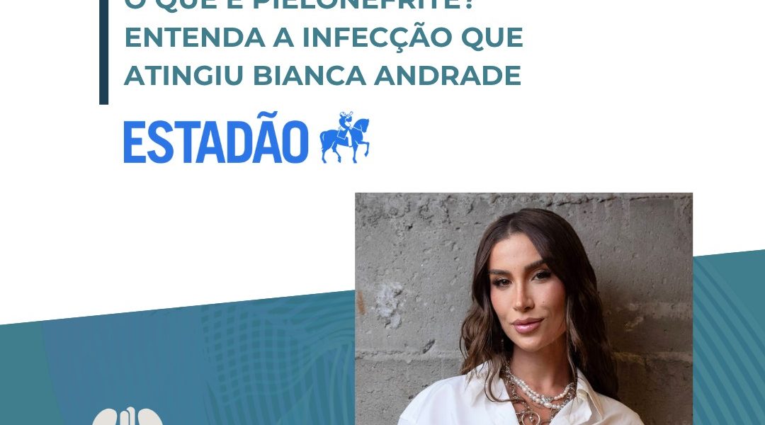 A pielonefrite ganhou destaque no Estadão após a influenciadora Bianca Andrade (Boca Rosa) revelar que precisou ser internada em decorrência da infecção.
