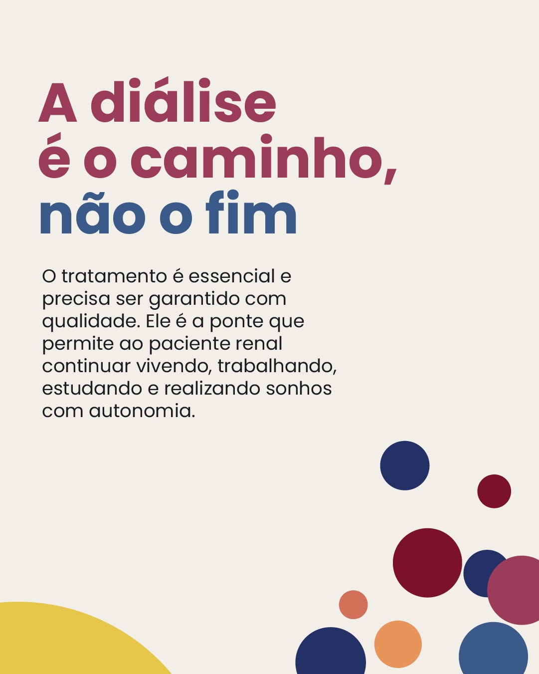 A vida não para no diagnóstico. E a diálise não pode parar