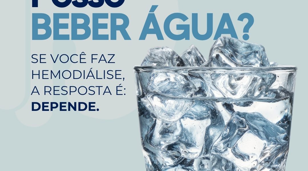 Quem faz hemodiálise pode beber água, mas