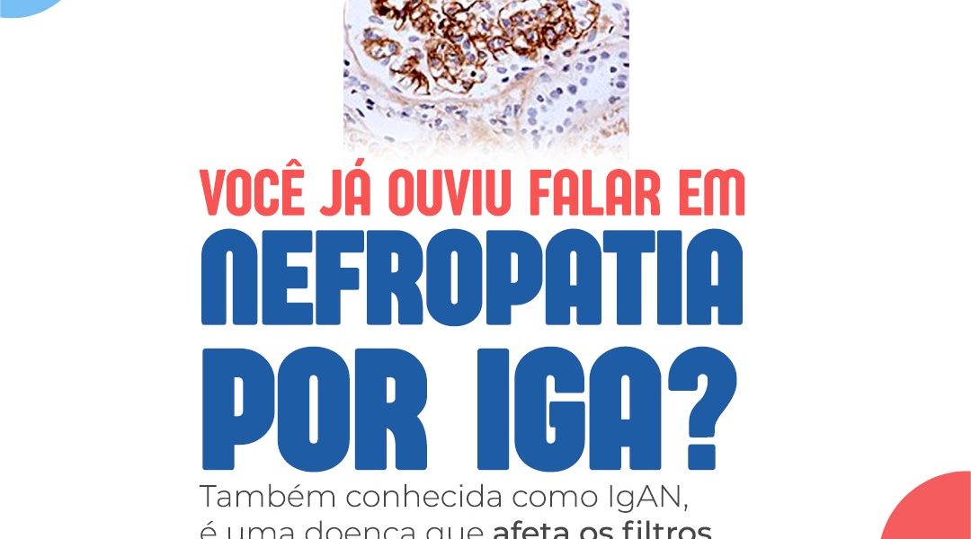 Você já ouviu falar em Nefropatia por IgA
