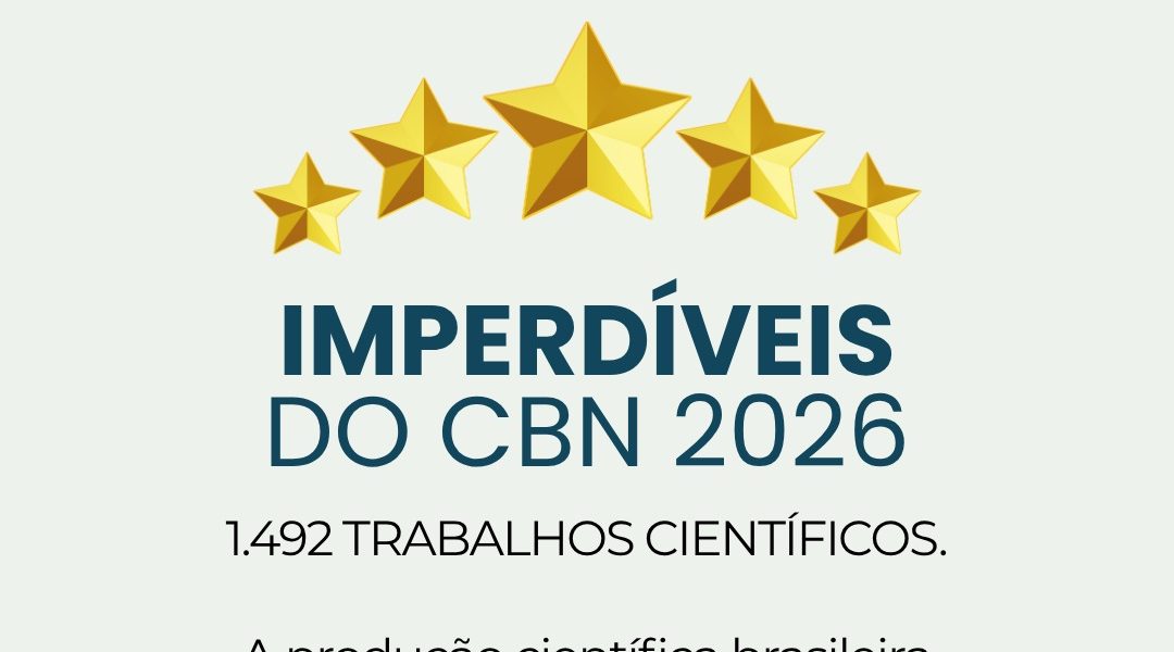 Mais de 1,4 mil trabalhos científicos ganham destaque no CBN 2026
