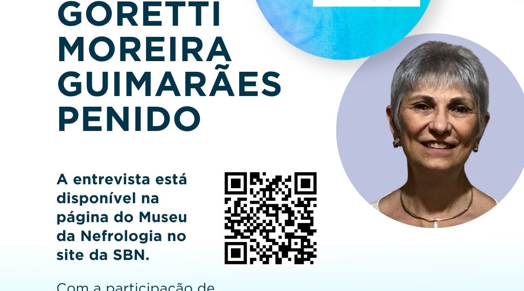 Maria Goretti compartilha memórias e experiências em entrevista ao Museu Virtual da Nefrologia