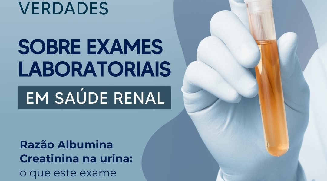 SBN e SBPC-ML destacam importância da avaliação conjunta da TFGe e da razão albumina-creatinina